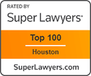 Rated By Super Lawyers | Top 100 Houston | SuperLawyers.com